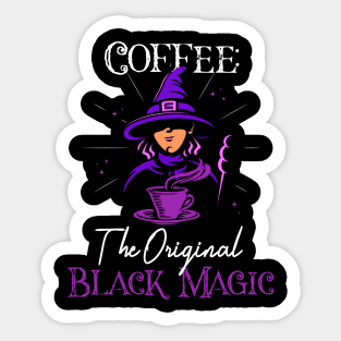 Original Black Magic Coffee TShirt - Witch Shirt Sticker